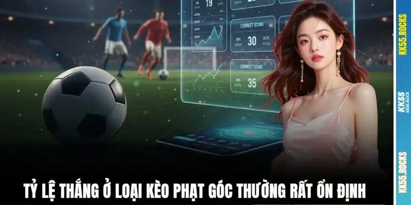 Tỷ lệ thắng ở loại kèo phạt góc thường rất ổn định